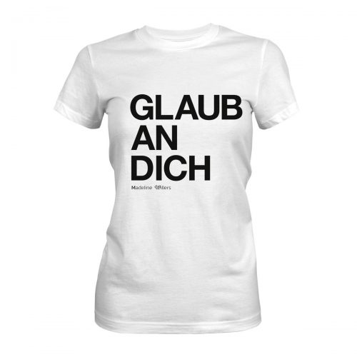 T-Shirt Madeline Willers Glaub an Dich